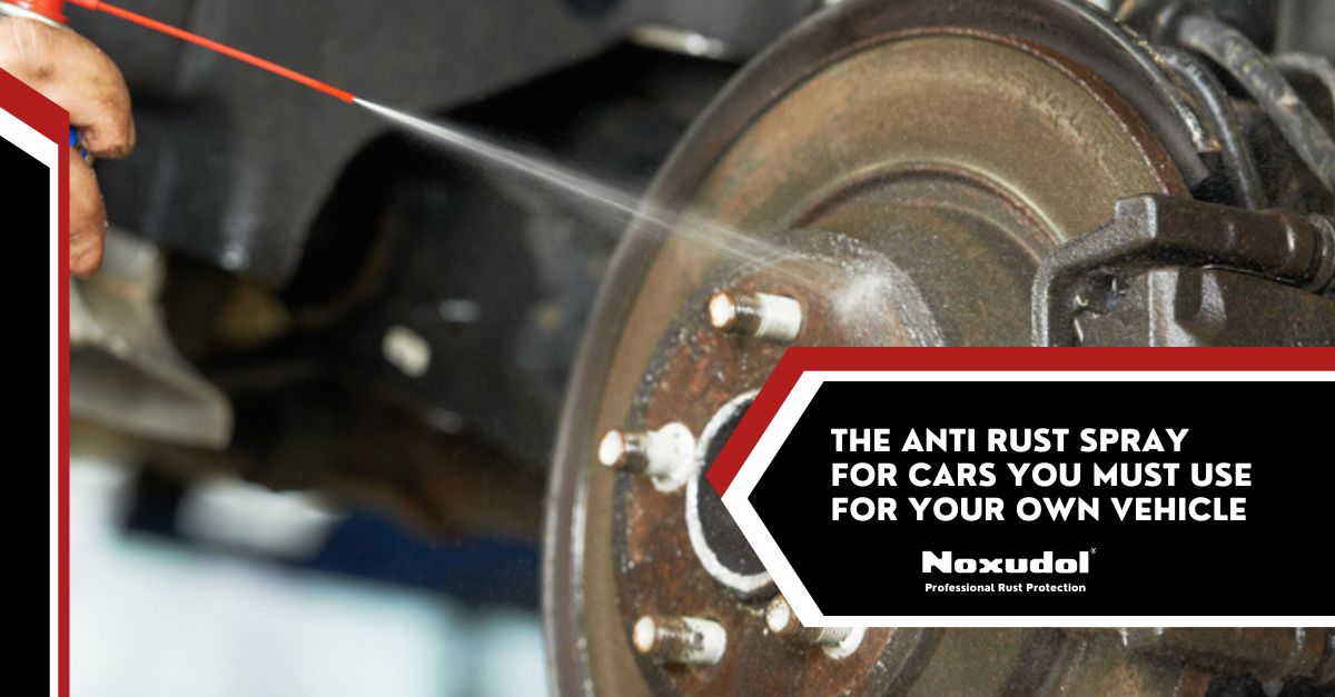 The Anti Rust Spray for Cars You Must Use for Your Own Vehicle